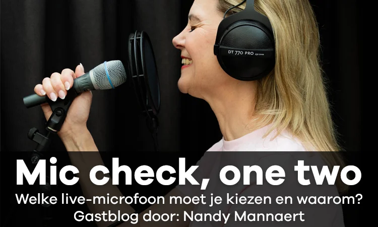 Mic check, one two: welke live-microfoon moet je kiezen en waarom? [Gastblog door Nandy Mannaert]